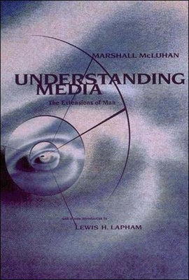 Understanding Media: The Extensions of Man - Paperback | Diverse Reads