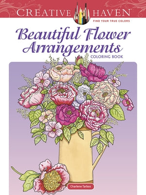 Creative Haven Beautiful Flower Arrangements Coloring Book - Paperback | Diverse Reads