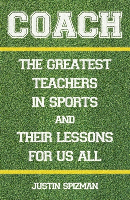 Coach: The Greatest Teachers in Sports and Their Lessons for Us All - Hardcover | Diverse Reads
