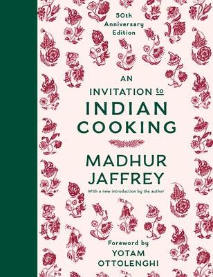 An Invitation to Indian Cooking: 50th Anniversary Edition: A Cookbook - Hardcover