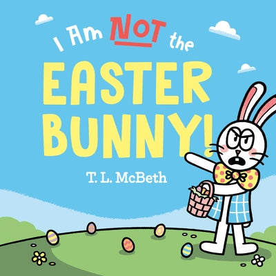 I Am Not the Easter Bunny! - Hardcover | Diverse Reads