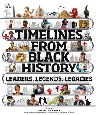 Timelines from Black History: Leaders, Legends, Legacies - Hardcover |  Diverse Reads