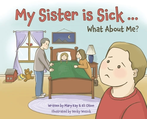 My Sister is Sick, What About Me? - Hardcover | Diverse Reads