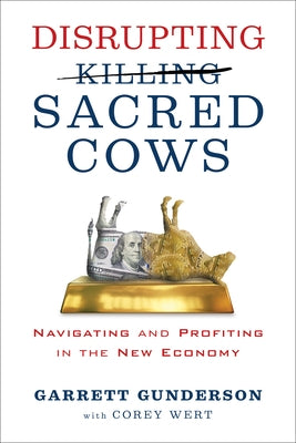 Disrupting Sacred Cows: Navigating and Profiting in the New Economy - Paperback | Diverse Reads