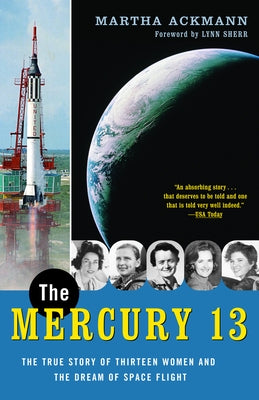 The Mercury 13: The True Story of Thirteen Women and the Dream of Space Flight - Paperback | Diverse Reads