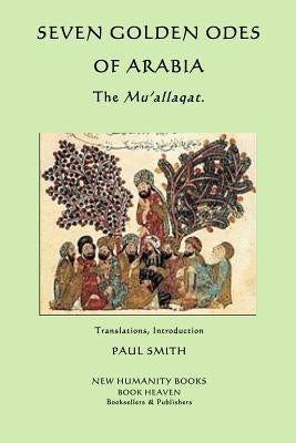 Seven Golden Odes of Arabia: The Mu'allaqat - Paperback | Diverse Reads