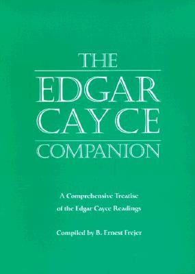 The Edgar Cayce Companion: A Comprehensive Treatise of the Edgar Cayce Readings - Paperback | Diverse Reads