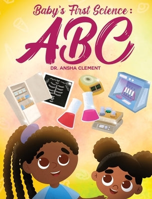 Baby's First Science: ABC - Hardcover | Diverse Reads