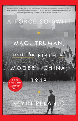 A Force So Swift: Mao, Truman, and the Birth of Modern China, 1949 - Paperback | Diverse Reads