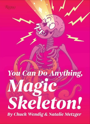 You Can Do Anything, Magic Skeleton!: Monster Motivations to Move Your Butt and Get You to Do the Thing - Hardcover | Diverse Reads