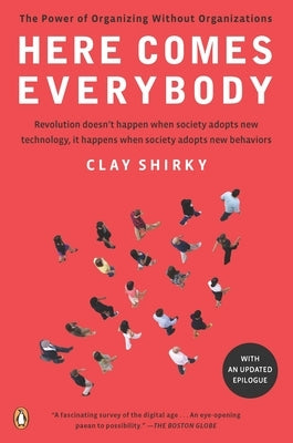 Here Comes Everybody: The Power of Organizing Without Organizations - Paperback | Diverse Reads