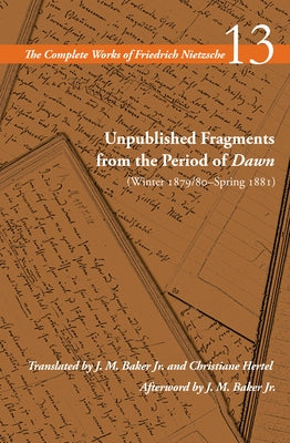 Unpublished Fragments from the Period of Dawn (Winter 1879/80-Spring 1881): Volume 13 - Paperback | Diverse Reads