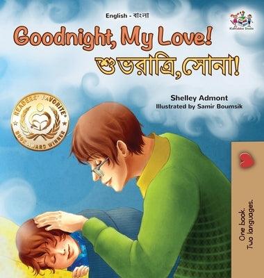 Goodnight, My Love! (English Bengali Bilingual Children's Book) - Hardcover | Diverse Reads