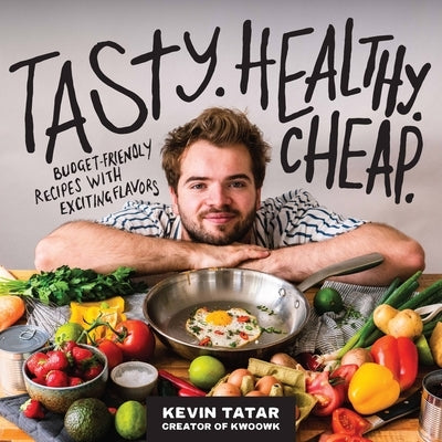 Tasty. Healthy. Cheap.: Budget-Friendly Recipes with Exciting Flavors - Paperback | Diverse Reads
