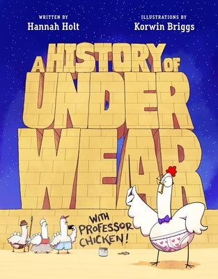 A History of Underwear with Professor Chicken - Hardcover | Diverse Reads
