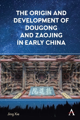 The Origin and Development of Dougong and Zaojing in Early China - Paperback | Diverse Reads