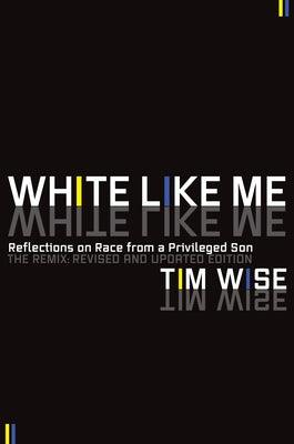 White Like Me: Reflections on Race from a Privileged Son - Paperback |  Diverse Reads
