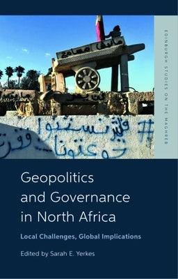 Geopolitics and Governance in North Africa: Local Challenges, Global Implications - Hardcover | Diverse Reads