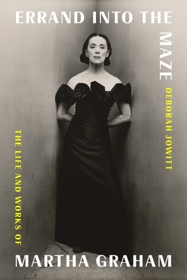 Errand Into the Maze: The Life and Works of Martha Graham - Hardcover | Diverse Reads