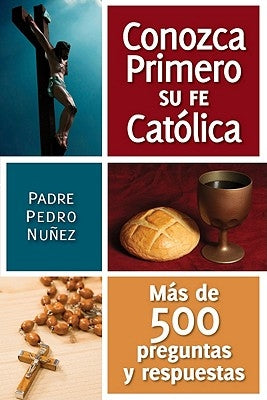 Conozca primero su fe Catolica: Mas de 500 preguntas y respuestas - Paperback | Diverse Reads