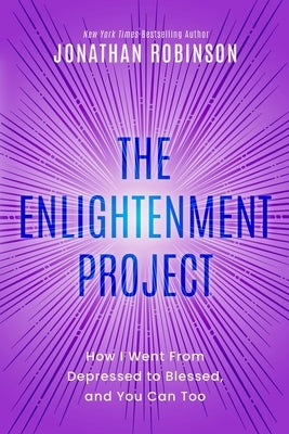 The Enlightenment Project: How I Went From Depressed to Blessed, and You Can Too - Paperback | Diverse Reads