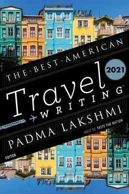The Best American Travel Writing 2021 - Paperback | Diverse Reads
