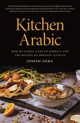 Kitchen Arabic: How My Family Came to America and the Recipes We Brought with Us - Paperback | Diverse Reads