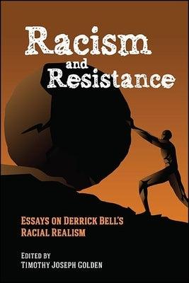 Racism and Resistance: Essays on Derrick Bell's Racial Realism - Paperback | Diverse Reads