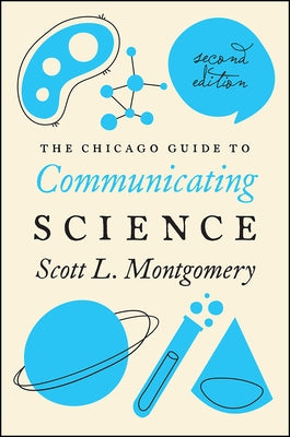 The Chicago Guide to Communicating Science: Second Edition - Paperback | Diverse Reads