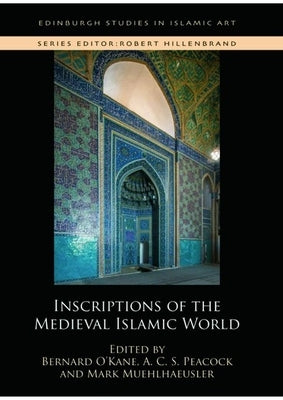 Inscriptions of the Medieval Islamic World - Hardcover | Diverse Reads