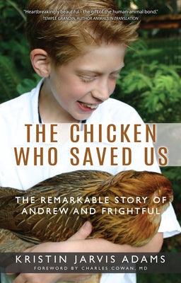 The Chicken Who Saved Us: The Remarkable Story of Andrew and Frightful - Paperback | Diverse Reads