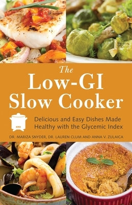 The Low GI Slow Cooker: Delicious and Easy Dishes Made Healthy with the Glycemic Index - Paperback | Diverse Reads