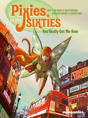 Pixies of the Sixties: You Really Got Me Now - Paperback | Diverse Reads