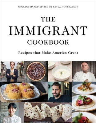 The Immigrant Cookbook: Recipes that Make America Great - Hardcover | Diverse Reads