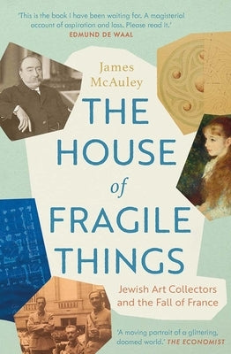 The House of Fragile Things: Jewish Art Collectors and the Fall of France - Paperback | Diverse Reads