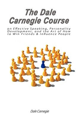 The Dale Carnegie Course on Effective Speaking, Personality Development, and the Art of How to Win Friends & Influence People - Paperback | Diverse Reads