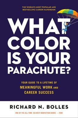What Color Is Your Parachute?: Your Guide to a Lifetime of Meaningful Work and Career Success - Paperback | Diverse Reads