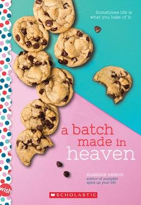 A Batch Made in Heaven: A Wish Novel - Paperback