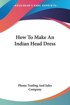 How To Make An Indian Head Dress - Paperback | Diverse Reads