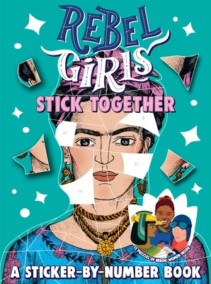 Rebel Girls Stick Together: A Sticker-by-Number Book - Paperback | Diverse Reads