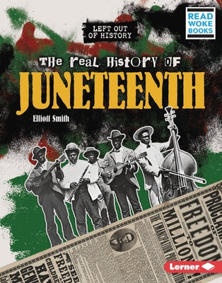 The Real History of Juneteenth - Library Binding | Diverse Reads