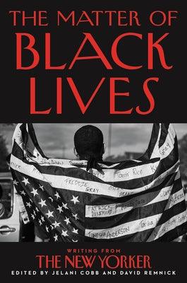 The Matter of Black Lives: Writing from the New Yorker - Hardcover |  Diverse Reads