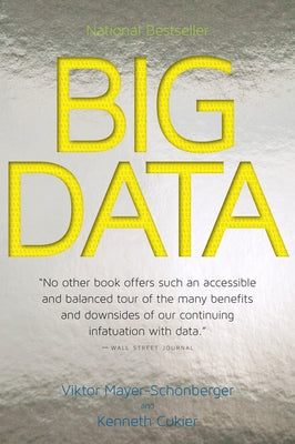 Big Data: A Revolution That Will Transform How We Live, Work, and Think - Paperback | Diverse Reads