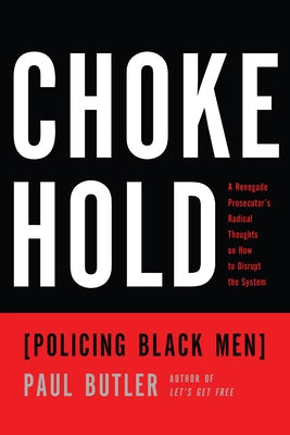 Chokehold: Policing Black Men - Hardcover | Diverse Reads