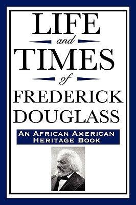 Life and Times of Frederick Douglass (an African American Heritage Book) - Hardcover | Diverse Reads