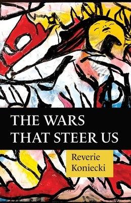 The Wars That Steer Us - Paperback | Diverse Reads