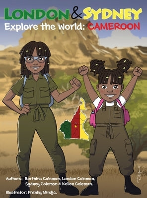 London & Sydney Explore the World: Cameroon: Cameroon: Cameroon - Hardcover | Diverse Reads