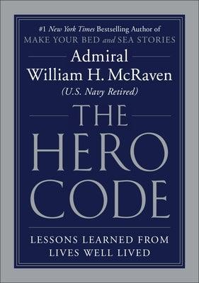 The Hero Code: Lessons Learned from Lives Well Lived - Hardcover | Diverse Reads