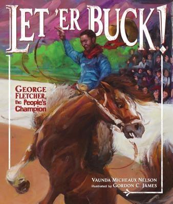 Let 'er Buck!: George Fletcher, the People's Champion - Hardcover |  Diverse Reads