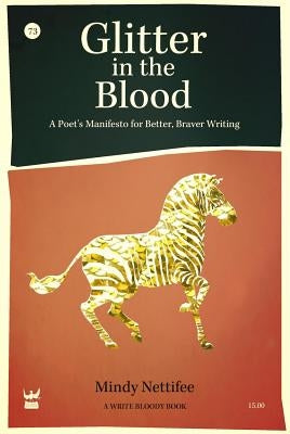 Glitter in the Blood: A Poet's Manifesto for Better, Braver Writing - Paperback | Diverse Reads